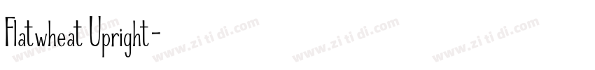 Flatwheat Upright字体转换 Flatwheat Upright字体转换